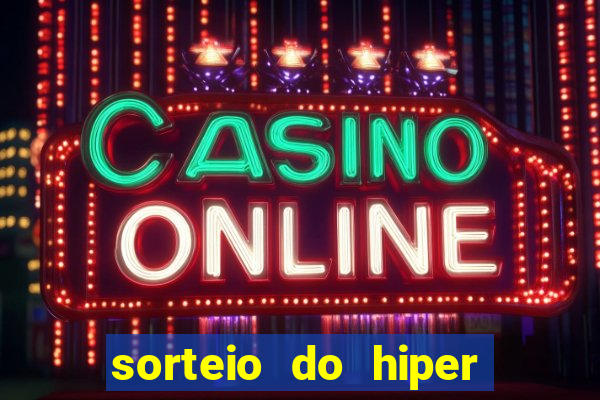 sorteio do hiper cap de hoje ao vivo